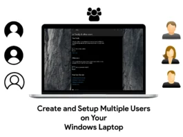 How to Create and Setup Multiple Users on Your Windows Laptop How to Create and Setup Multiple Users on Your Windows Laptop