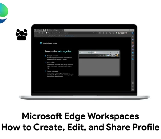 Microsoft Edge Workspaces: How to Create, Edit, and Share Profile Microsoft Edge Workspaces: How to Create, Edit, and Share Profile