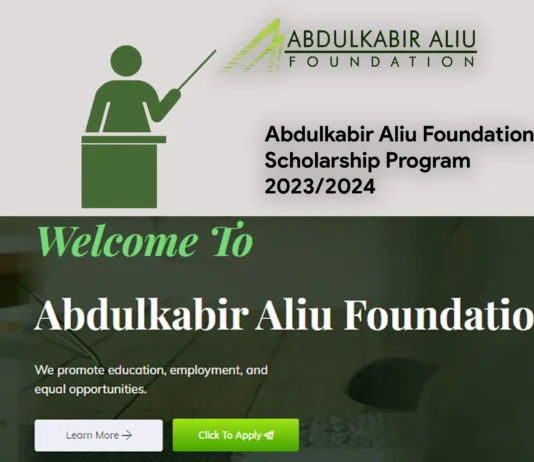 2023/2024 Abdulkabir Aliu Foundation Scholarship Program for Nigerian Students Abdulkabir Aliu Foundation Scholarship Program 2023/2024