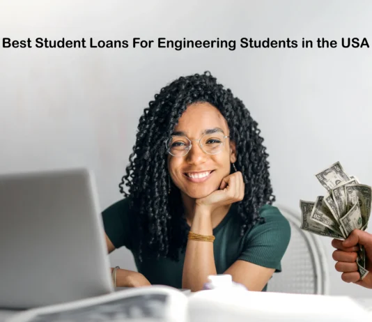 Best Student Loans For Engineering Students in the USA