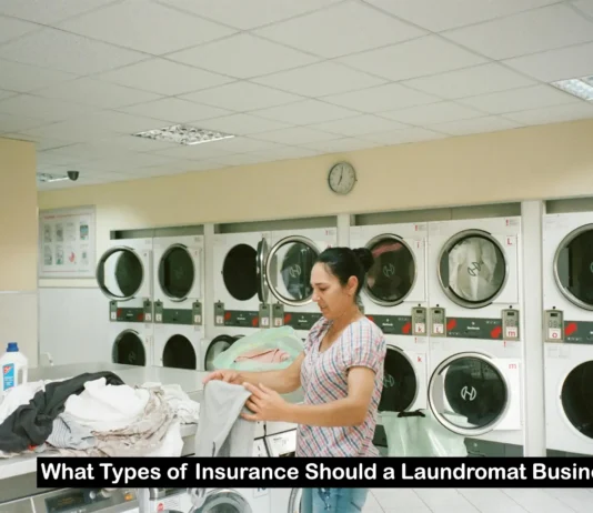 What Type of Insurance Should a Laundromat Business Owner Get? What Type of Insurance Should a Laundromat Business Owner Get?