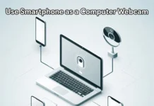 How to Use Your Smartphone as a Computer Webcam