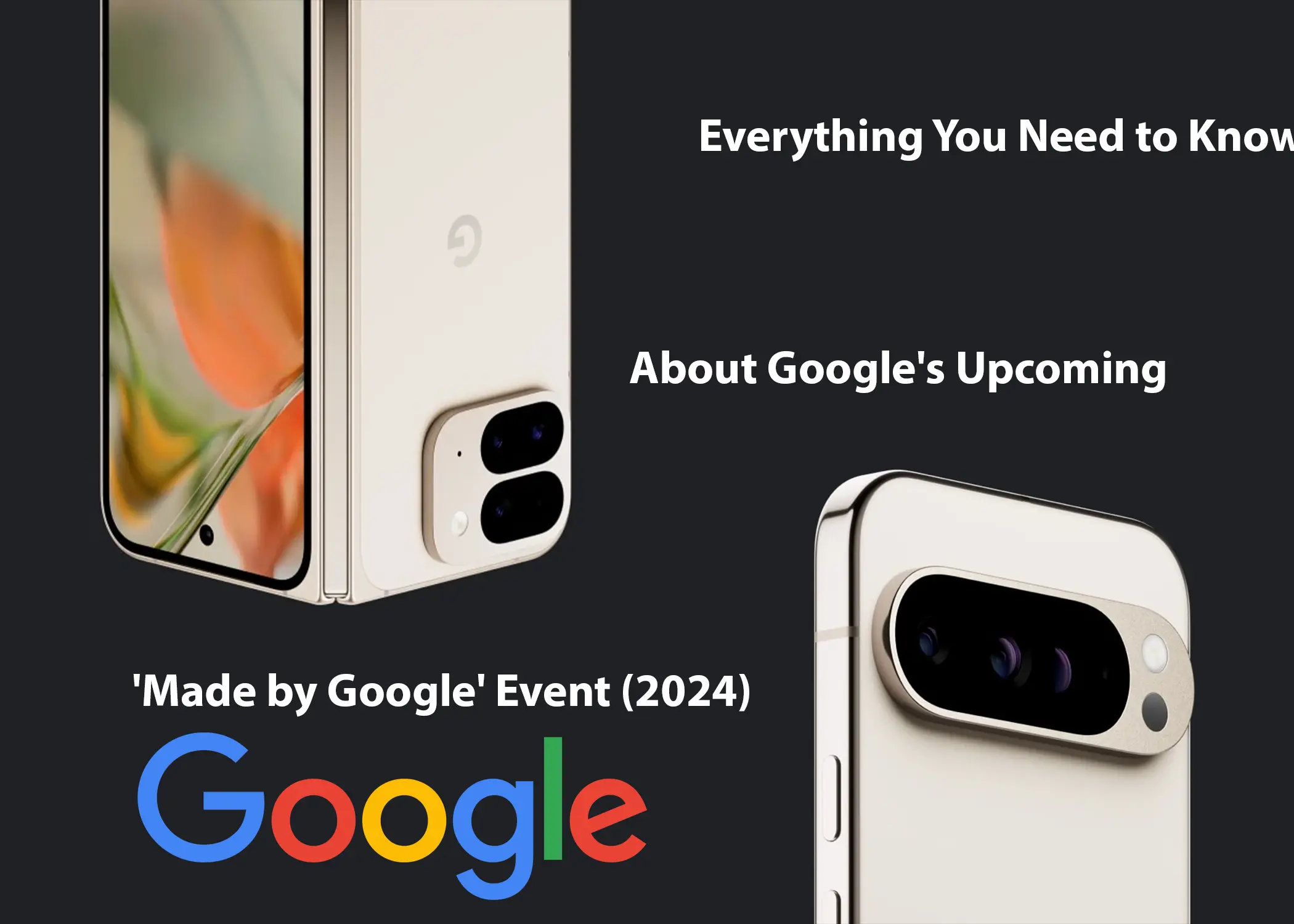 Everything You Need to Know About Google's Upcoming 'Made by Google' Event (2024)