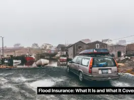 Flood Insurance: What It Is and What It Covers?